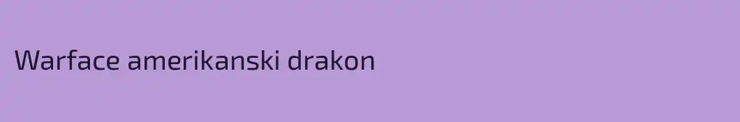 Warface amerikanski drakon